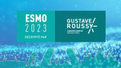 l'ESMO 2023 décrypté par Gustave Roussy