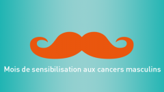 Mois de sensibilisation aux cancers masculins