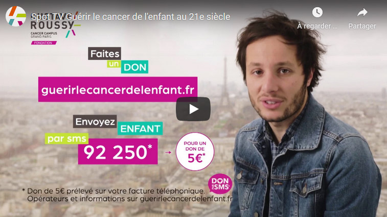 Spot TV Guérir le cancer de l'enfant au 21e siècle